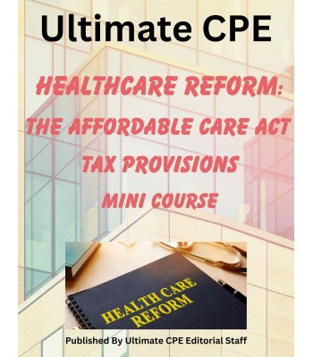 Healthcare Reform: The Affordable Care Act Tax Provisions 2026 Mini Course